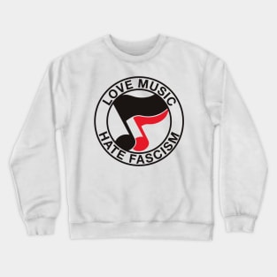 love music haste fascis antifa Crewneck Sweatshirt